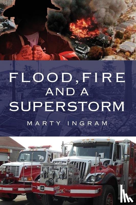 Ingram, Marty - Flood, Fire and a Superstorm