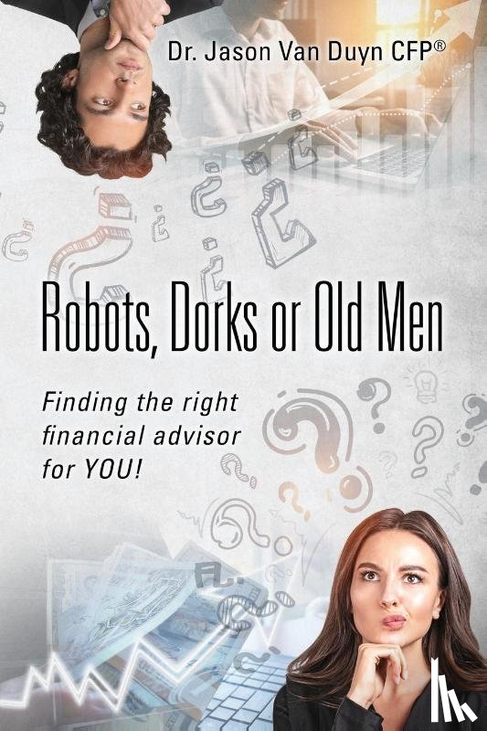 Duyn, Jason van - Robots, Dorks or Old Men