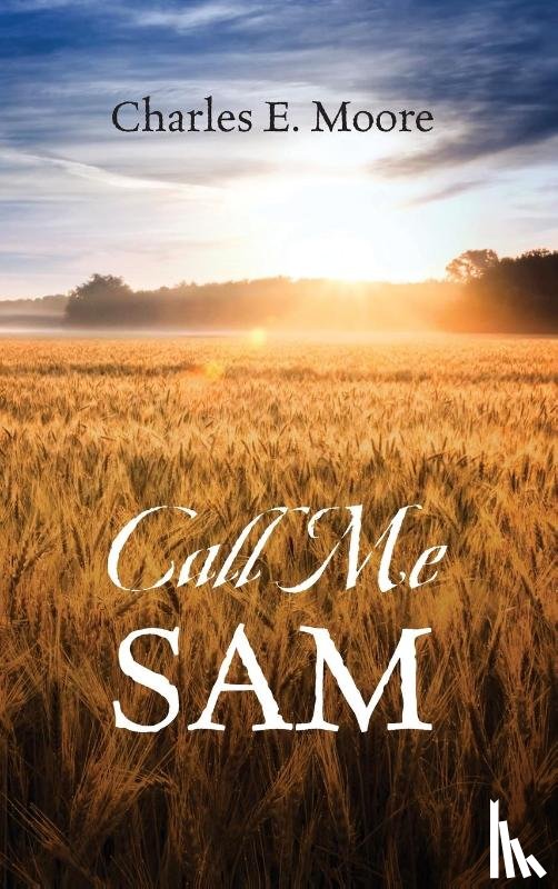Moore, Charles E - Call Me Sam