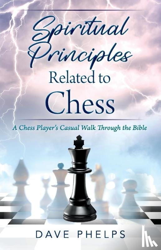 Phelps, Dave - Spiritual Principles Related to Chess