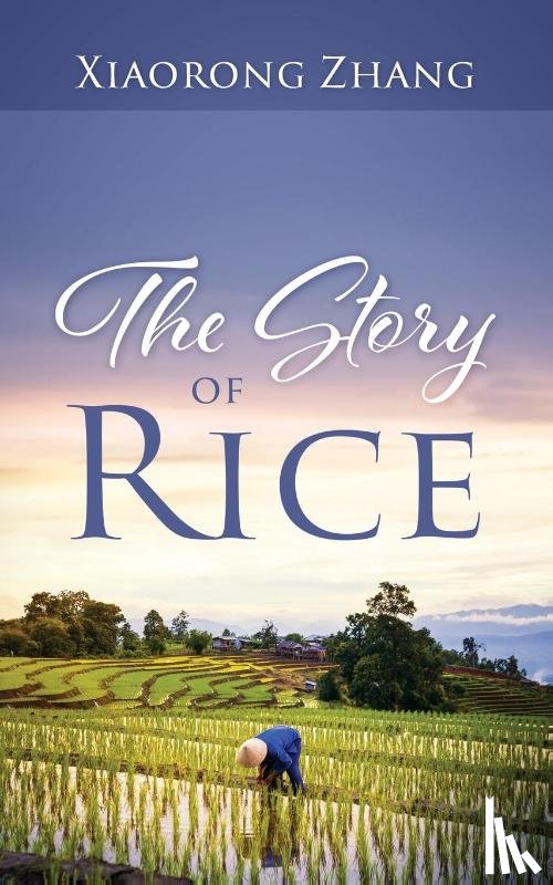 Zhang, Xiaorong - The Story of Rice