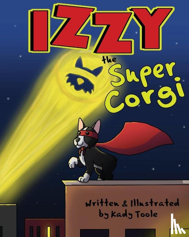 Toole, Kady - Izzy the Super Corgi