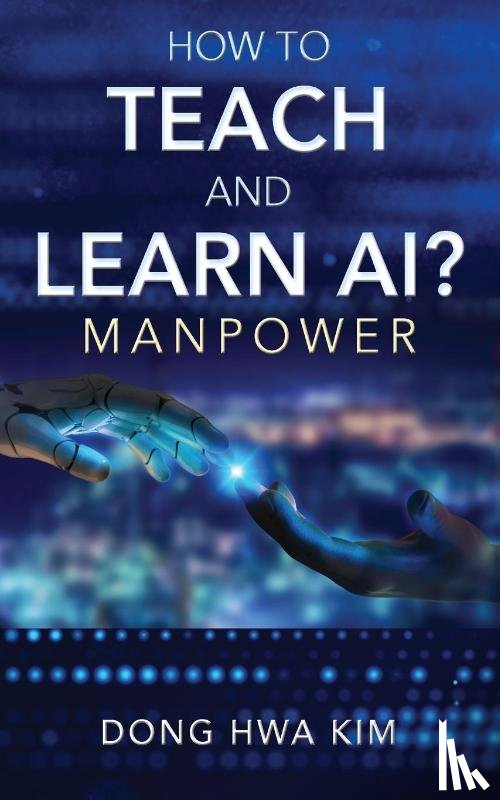 Kim, Dong Hwa - How to Teach and Learn AI?