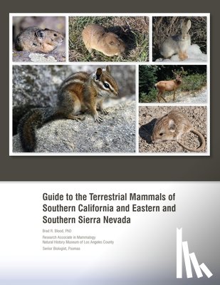 Blood, Brad R. - Guide to the Terrestrial Mammals of Southern California and Eastern and Southern Sierra Nevada