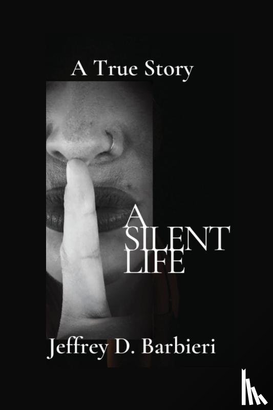Barbieri, Jeffrey D - A Silent Life