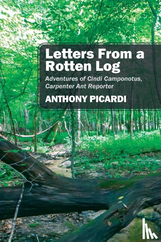Picardi, Anthony - Letters From a Rotten Log