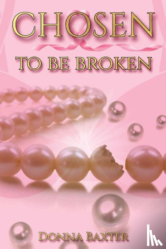 Baxter, Donna - Chosen To Be Broken