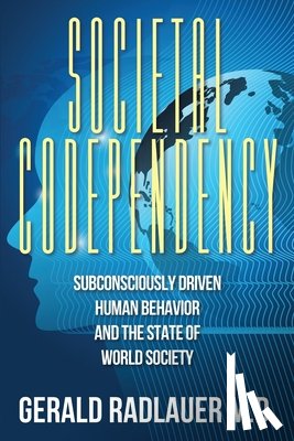 Radlauer M. D., Gerald - Societal Codependency