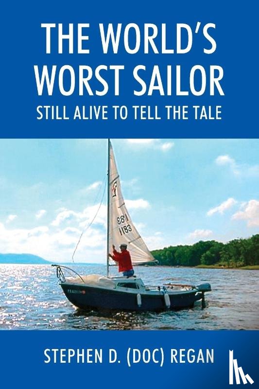 Regan, Stephen D (Doc) - The World's Worst Sailor