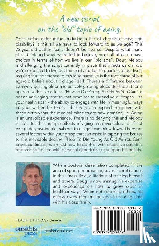 Doug Melody Ph.D. CFT, Melody Ph.D. CFT - How to Die Young as Old as You Can