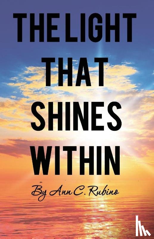Rubino, Ann C - The Light That Shines Within
