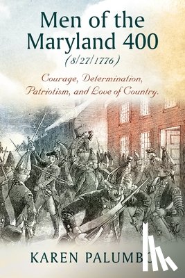 Palumbo, Karen - Men of the Maryland 400 (8/27/1776)