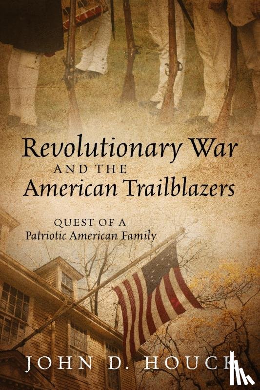 Houck, John D. - Revolutionary War and the American Trailblazers