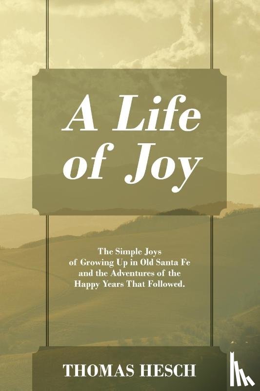Hesch, Thomas - A Life of Joy