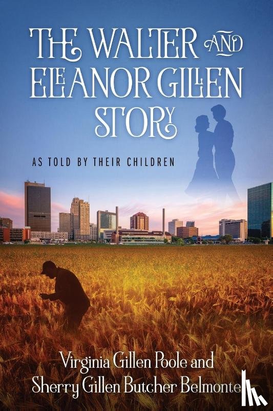 Poole, Virginia Gillen, Belmonte, Sherry Gillen Butcher - The Walter and Eleanor Gillen Story
