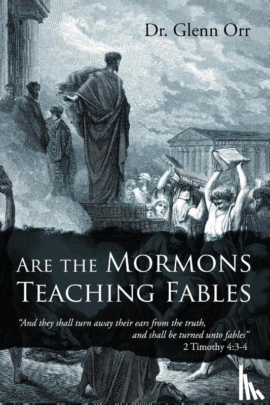 Orr, Glenn - Are the Mormons Teaching Fables