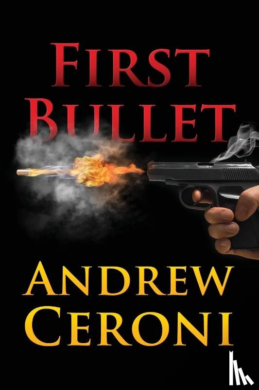 Ceroni, Andrew - FIRST BULLET