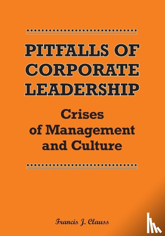 Clauss, Francis J. - Pitfalls of Corporate Leadership