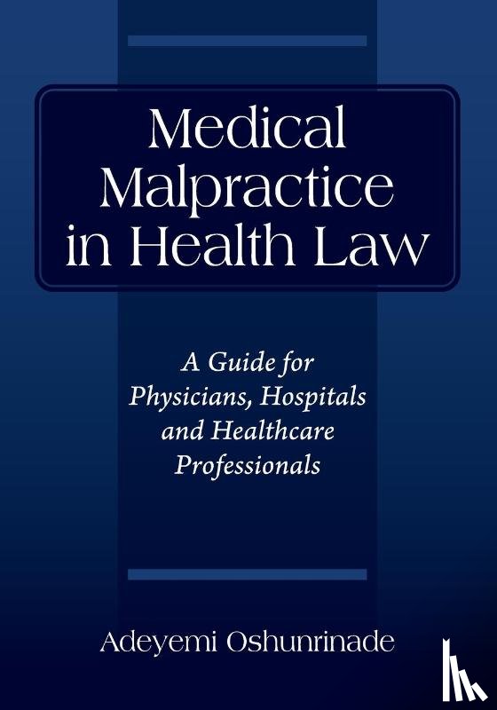 Oshunrinade, Adeyemi - Medical Malpractice in Health Law