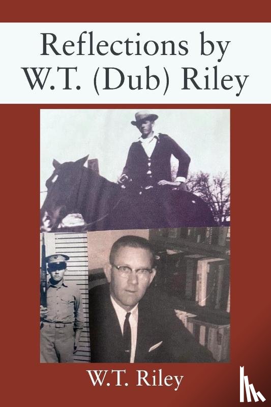 Riley, W. T. - Reflections by W.T. (Dub) Riley