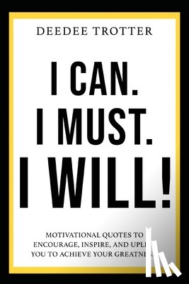 Trotter, Deedee - I Can. I Must. I Will!