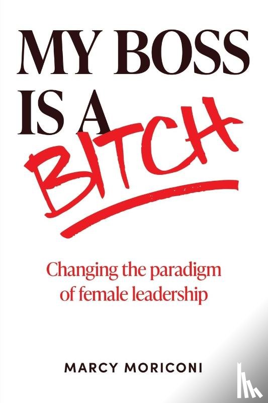 Moriconi, Marcy - My Boss is a Bitch