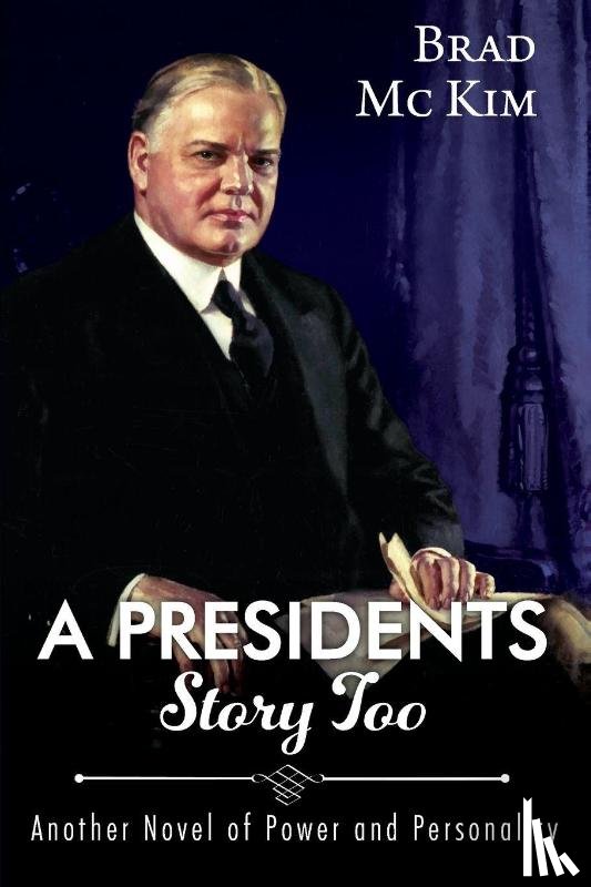 McKim, Brad - A Presidents Story Too