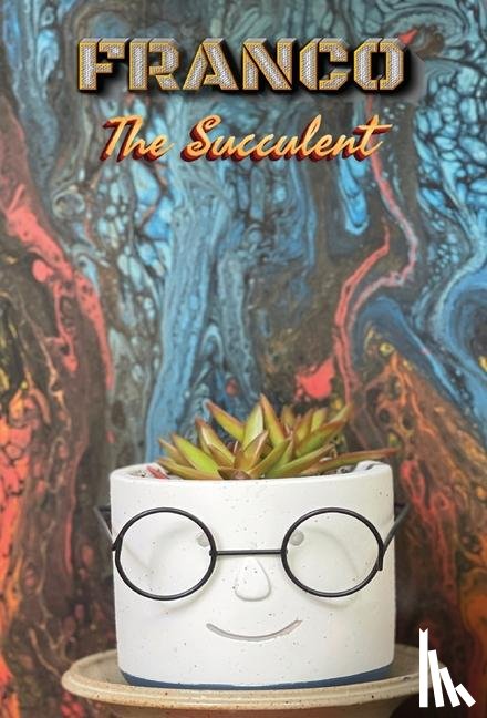 Turner, Larry - Turner, L: Franco the Succulent