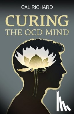 Richard, Cal - Curing the OCD Mind