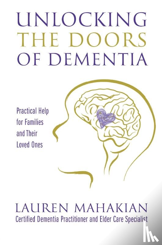 Mahakian, Lauren - Unlocking the Doors of Dementia