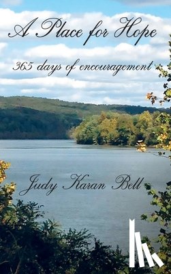 Bell, Judy Karan - A Place for Hope: 365 Days of Encouragement