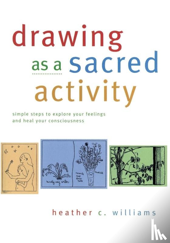 Williams, Heather C - Drawing as a Sacred Activity
