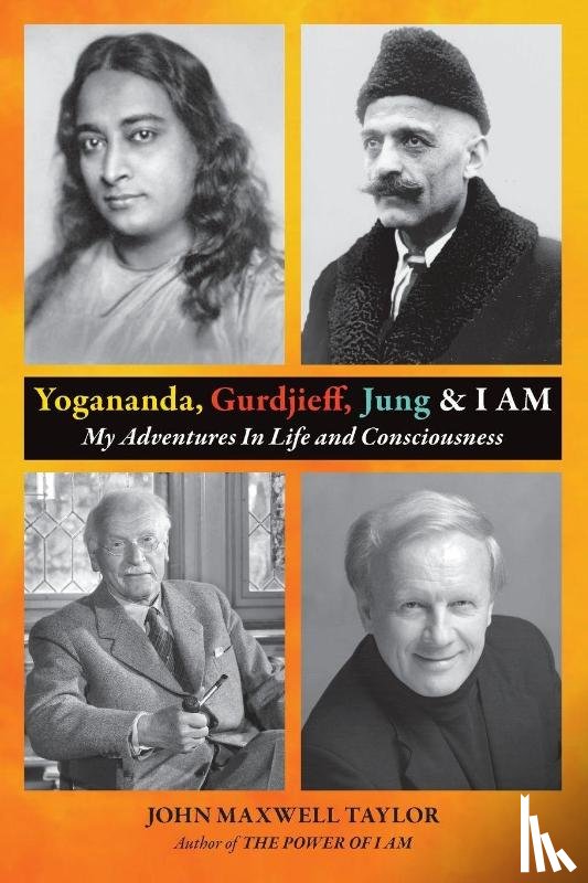 Taylor, John Maxwell - Yogananda, Gurdjieff, Jung & I AM