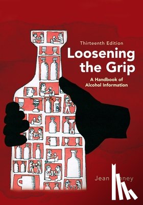 Kinney, Jean - Loosening the Grip 13th Edition: A Handbook of Alcohol Information