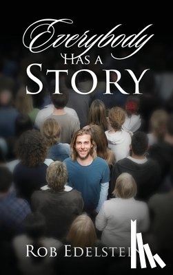 Edelstein, Rob - Everybody Has a Story