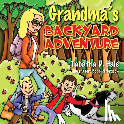 Hale, Tabatha D. - Grandma's Backyard Adventure