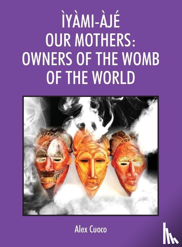 Cuoco, Alex - ÌYÀMI-ÀJÉ OUR MOTHERS