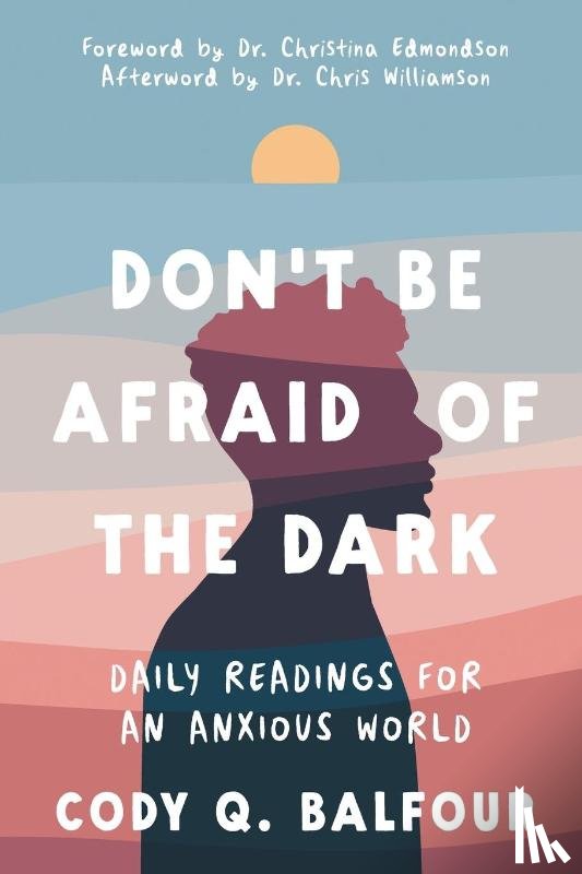 Balfour, Cody Q - Don't Be Afraid of the Dark