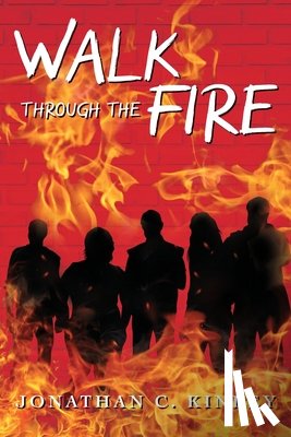 Kinley, Jonathan C. - Walk Through the Fire