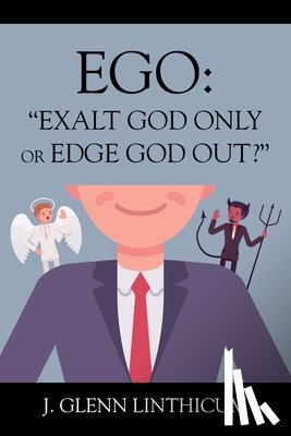 Linthicum, J. Glenn - Ego: "Exalt God Only or Edge God Out?"