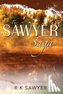 Sawyer, R. K. - The Sawyer Saga