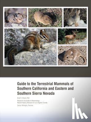Blood, Brad R. - Guide to the Terrestrial Mammals of Southern California and Eastern and Southern Sierra Nevada