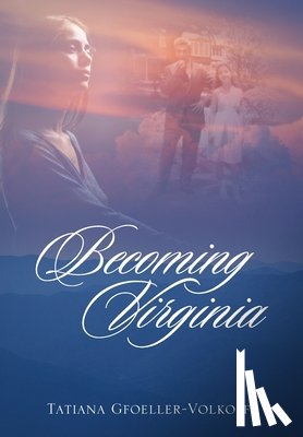 Gfoeller-Volkoff, Tatiana - Becoming Virginia