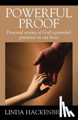 Hackenbruck, Linda - Powerful Proof: Personal stories of God's powerful presence in our lives