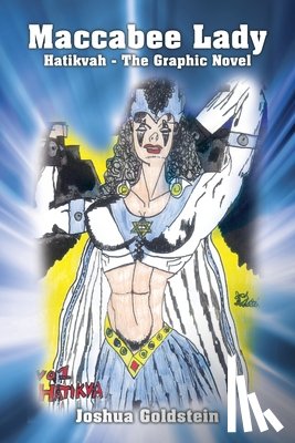 Goldstein, Joshua - Maccabee Lady: Hatikvah - The Graphic Novel