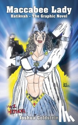 Goldstein, Joshua - Maccabee Lady: Hatikvah - The Graphic Novel
