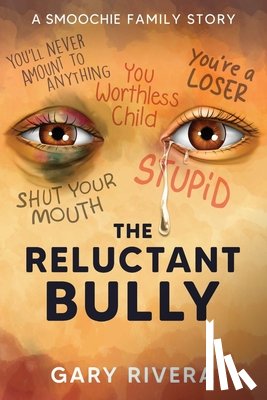 Rivera, Gary - The Reluctant Bully: A Smoochie Family Story