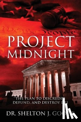 Goode, Shelton J. - Project Midnight: The Plan To Discredit, Defund, and Destroy DEI