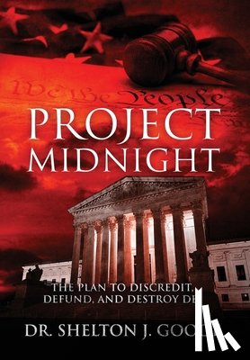 Goode, Shelton J. - Project Midnight: The Plan To Discredit, Defund, and Destroy DEI
