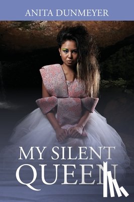 Dunmeyer, Anita - My Silent Queen